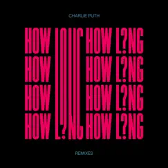 How Long (Remixes) - EP by Charlie Puth album reviews, ratings, credits