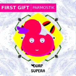 Parmostik - Single by First Gift album reviews, ratings, credits