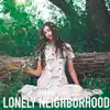 Lonely Neighborhood album lyrics, reviews, download