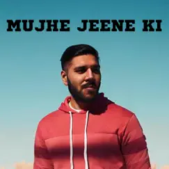 Mujhe Jeene Ki - Single by Mayank Suyal album reviews, ratings, credits
