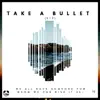 Take a Bullet (VIP) - Single album lyrics, reviews, download