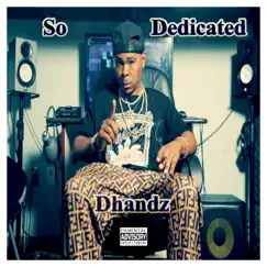 So Dedicated - Single by Dhandz album reviews, ratings, credits