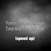 Travel Through Time and the Galaxies (speed up) - Single album lyrics, reviews, download