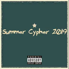 2019 Summer Cypher (feat. Ian Rose , Just Envy , MayWay Beats) Song Lyrics