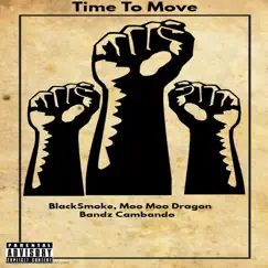 Time to Move (feat. Moo Moo Dragon & YungzzBlackKingz) Song Lyrics
