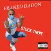 Stuck There - Single album lyrics, reviews, download