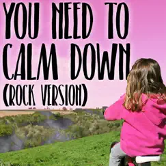 You Need to Calm Down (Rock Version) Song Lyrics