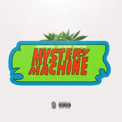 Mystery Machine (feat. Jus MaRx. & Forever) Song Lyrics