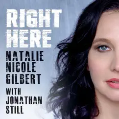 Right Here (feat. Jonathan Still) - Single by Natalie Nicole Gilbert album reviews, ratings, credits