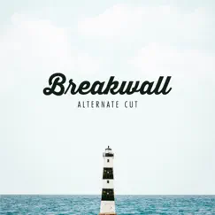 Breakwall (Alternate Cut) Song Lyrics