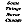 Some Things Never Change - Single album lyrics, reviews, download