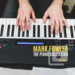 The Piano Collection, Vol. 1 by Mark Fowler album reviews, ratings, credits