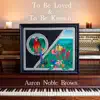 To Be Loved & to Be Known album lyrics, reviews, download