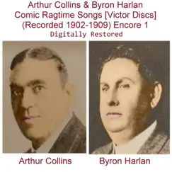 Arthur Collins & Byron Harlan (Comic Ragtime Songs) [Victor Discs] [1902-1909] [Encore 1] by Arthur Collins & Byron Harlan album reviews, ratings, credits