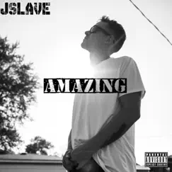 Amazing - Single by Jslave album reviews, ratings, credits