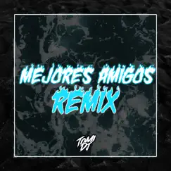 Mejores Amigos - Single by Tomi Dj album reviews, ratings, credits