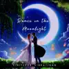Dance in the Moonlight - Single album lyrics, reviews, download