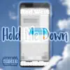 Hold Me Down (feat. Rod West & SkoolNdDre) - Single album lyrics, reviews, download