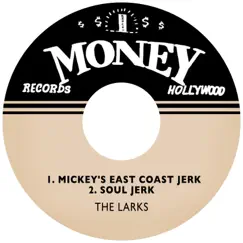 Mickey's East Coast Jerk / Soul Jerk - Single by The Larks album reviews, ratings, credits