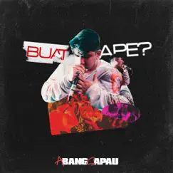Buat Ape? - Single by ABANGSAPAU album reviews, ratings, credits
