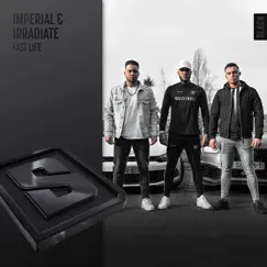 Fast Life - Single by Imperial & Irradiate album reviews, ratings, credits