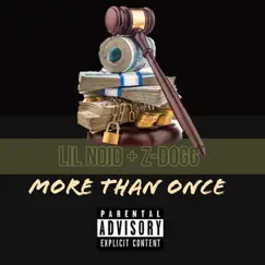 More Then Once (feat. Lil Noid) - Single by Zdogg album reviews, ratings, credits