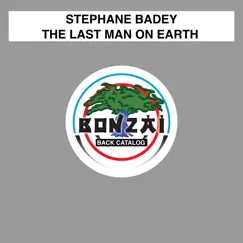 The Last Man on Earth - Single by Stéphane Badey album reviews, ratings, credits