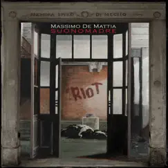 Riot by Massimo De Mattia & Suonomadre album reviews, ratings, credits