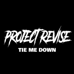 Tie Me Down - Single by Project Revise album reviews, ratings, credits