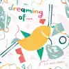 Dreaming Of... album lyrics, reviews, download