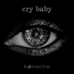 Cry Baby - Single by Bonsche album reviews, ratings, credits