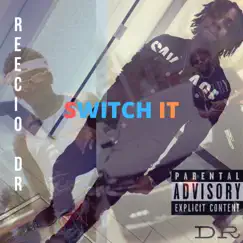 Switch It (feat. Reecio DR) - Single by Dreally album reviews, ratings, credits