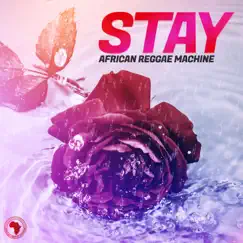 Stay (Afro Beats Remix) - Single by African Reggae Machine album reviews, ratings, credits