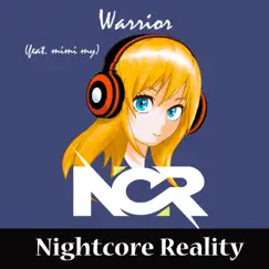 Warrior (feat. mimi my) - Single by Nightcore Reality album reviews, ratings, credits