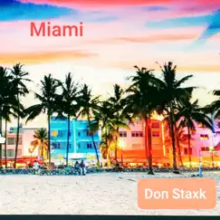 Miami - Single by Don Staxks album reviews, ratings, credits