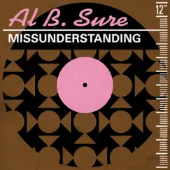 Missunderstanding (Remixes) - EP by Al B. Sure! album reviews, ratings, credits