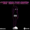 Way That You Move - Single album lyrics, reviews, download