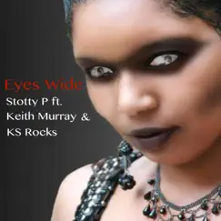 Eyes Wide (feat. Keith Murray & KS Rocks) - Single by Stotty P album reviews, ratings, credits