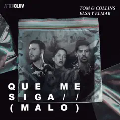 Que Me Siga (Malo) - Single by Tom & Collins & Elsa y Elmar album reviews, ratings, credits