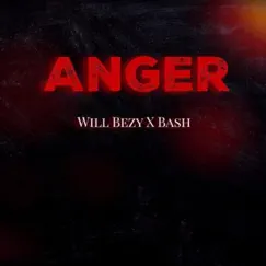 Anger (feat. Bash) - Single by Will Bezy album reviews, ratings, credits