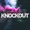 Knockout - Single album lyrics, reviews, download