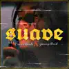 Suave (feat. YoungRichh) - Single album lyrics, reviews, download