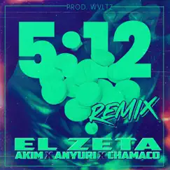 5-12 (Remix) - Single by El Zeta, Akim, Anyuri, Chamaco & Wvltz album reviews, ratings, credits