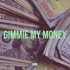 Gimmie My Money Song Lyrics