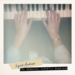 The Rosebank Acoustic Sessions - Single by Ingrid Andress album reviews, ratings, credits
