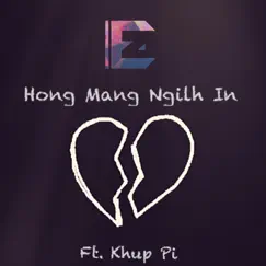 Hong Mang Ngilh In (feat. Khup Pi) - Single by Eyezomi album reviews, ratings, credits