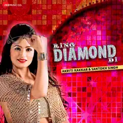 Ring Diamond Di - Single by Santokh Singh, Akriti Kakar & Kumaar album reviews, ratings, credits