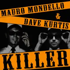 Killer - EP by Mauro Mondello & Dave Kurtis album reviews, ratings, credits