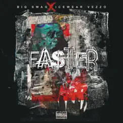 Faster - Single by Icewear Vezzo & Big Swag album reviews, ratings, credits