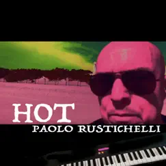 Hot - Single by Paolo Rustichelli album reviews, ratings, credits